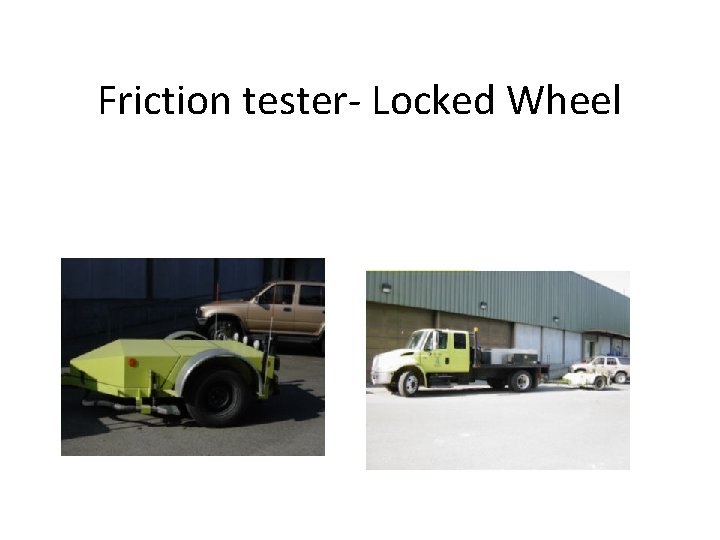 Friction tester- Locked Wheel 