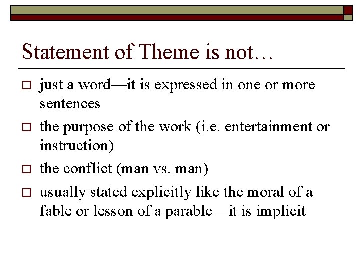 Statement of Theme is not… o o just a word—it is expressed in one