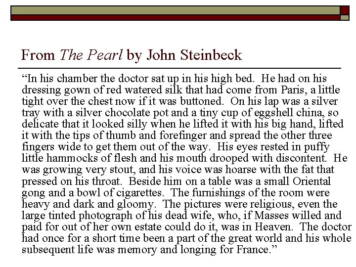 From The Pearl by John Steinbeck “In his chamber the doctor sat up in