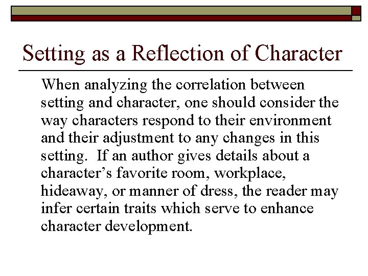 Setting as a Reflection of Character When analyzing the correlation between setting and character,