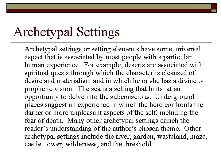 Archetypal Settings Archetypal settings or setting elements have some universal aspect that is associated