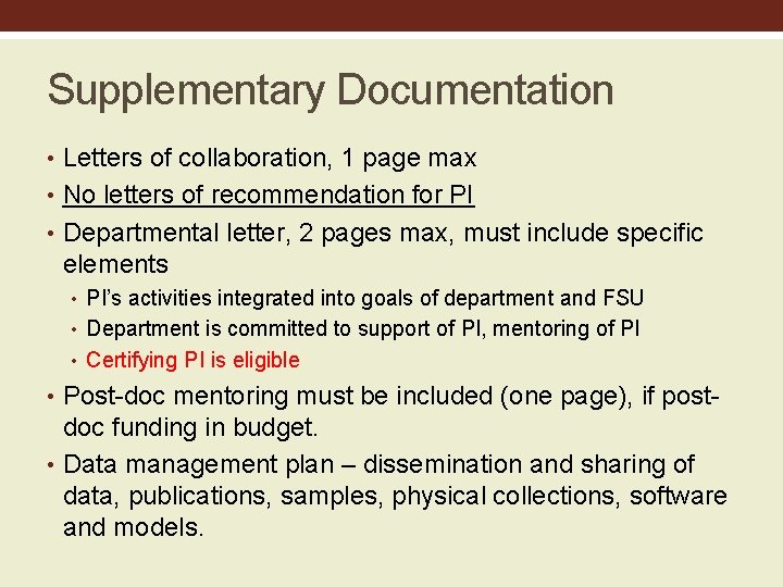 Supplementary Documentation • Letters of collaboration, 1 page max • No letters of recommendation