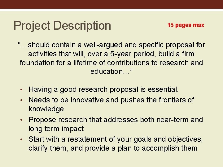 Project Description 15 pages max “…should contain a well-argued and specific proposal for activities