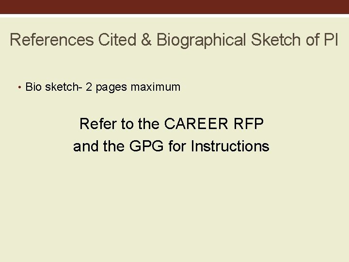 References Cited & Biographical Sketch of PI • Bio sketch- 2 pages maximum Refer