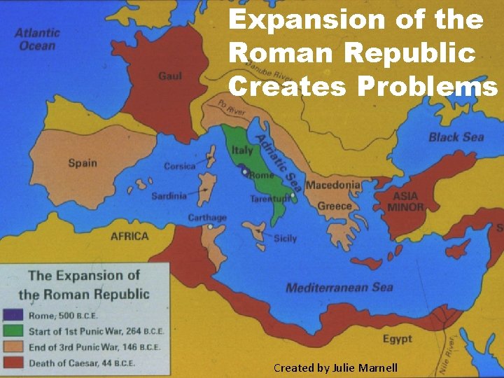 Expansion of the Roman Republic Creates Problems Created by Julie Marnell 