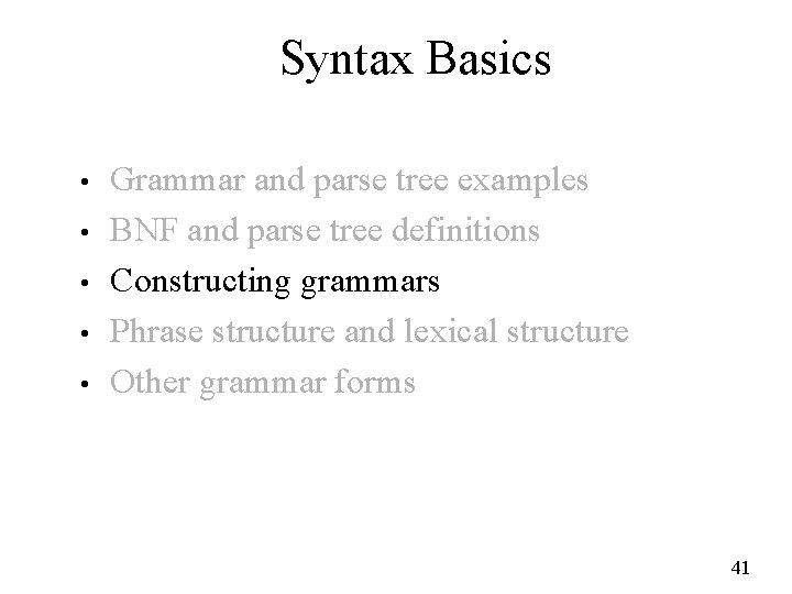 Syntax Basics • • • Grammar and parse tree examples BNF and parse tree