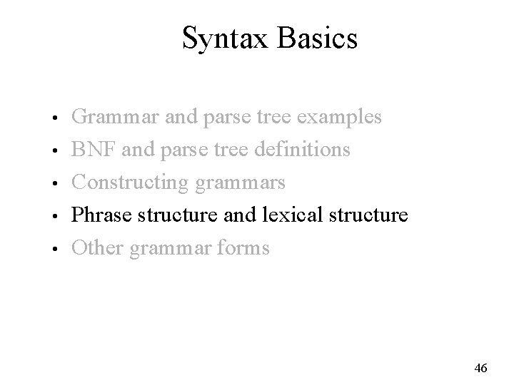 Syntax Basics • • • Grammar and parse tree examples BNF and parse tree