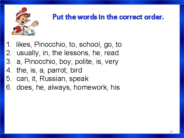 Put the words in the correct order. 1. 2. 3. 4. 5. 6. likes, Put the words in the correct order. 1. 2. 3. 4. 5. 6. likes,