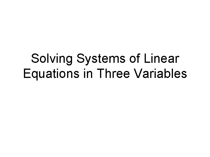 Solving Systems of Linear Equations in Three Variables 