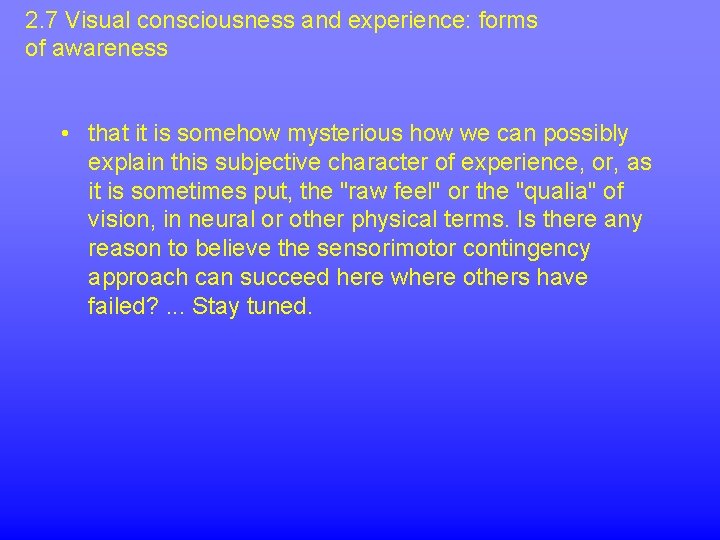 2. 7 Visual consciousness and experience: forms of awareness • that it is somehow