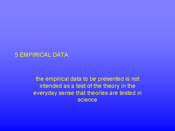 5 EMPIRICAL DATA. the empirical data to be presented is not intended as a