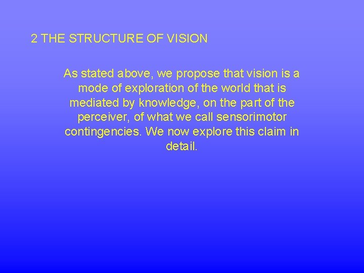 2 THE STRUCTURE OF VISION As stated above, we propose that vision is a
