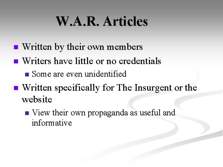 W. A. R. Articles Written by their own members n Writers have little or