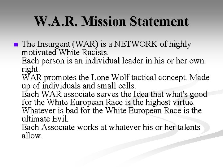 W. A. R. Mission Statement n The Insurgent (WAR) is a NETWORK of highly