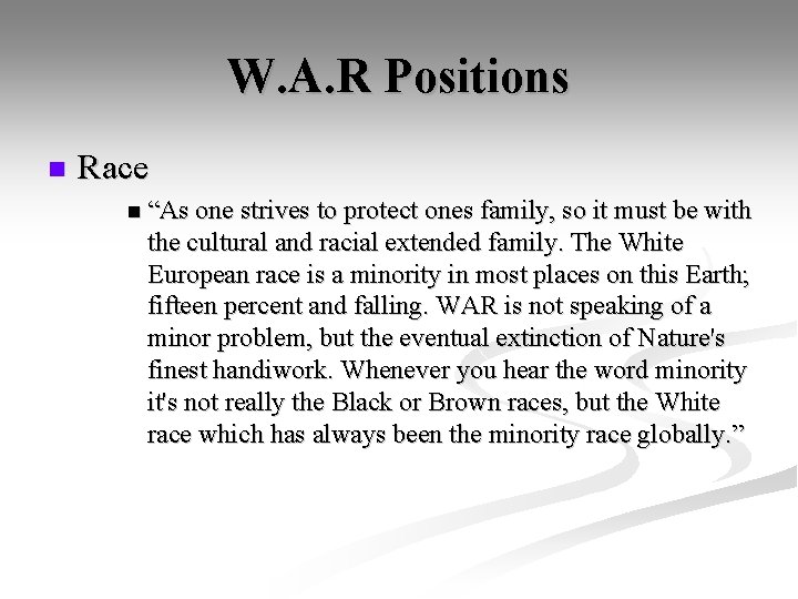 W. A. R Positions n Race n “As one strives to protect ones family,
