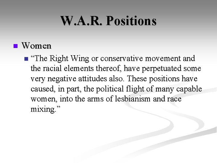 W. A. R. Positions n Women n “The Right Wing or conservative movement and