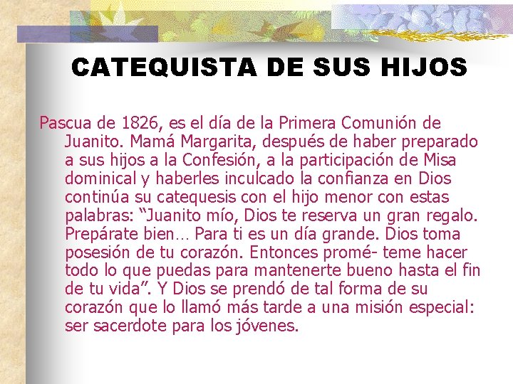 CATEQUISTA DE SUS HIJOS Pascua de 1826, es el día de la Primera Comunión