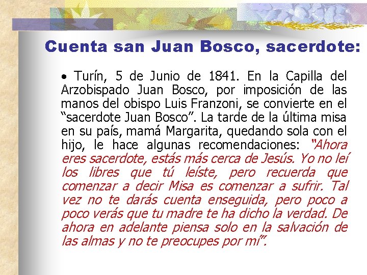 Cuenta san Juan Bosco, sacerdote: • Turín, 5 de Junio de 1841. En la