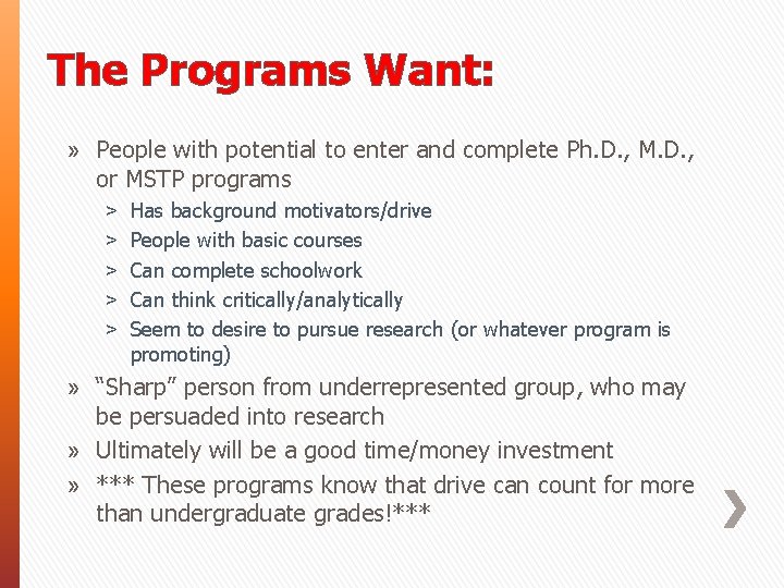 The Programs Want: » People with potential to enter and complete Ph. D. ,