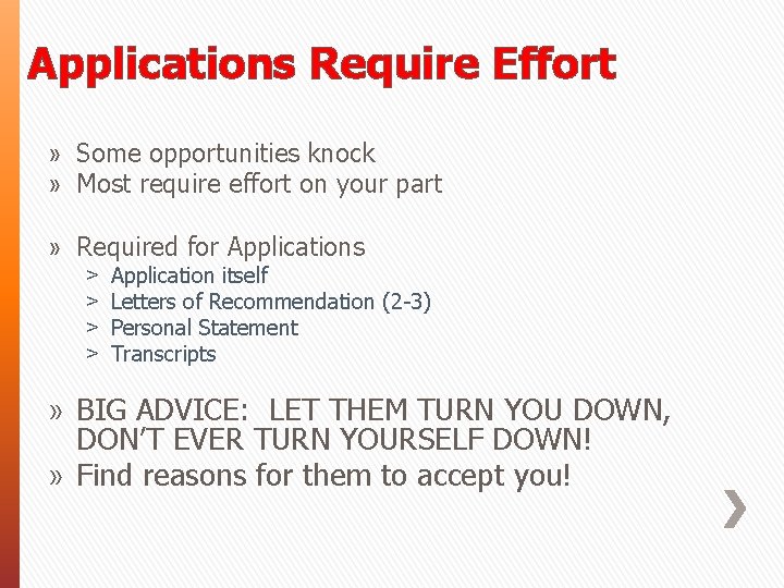 Applications Require Effort » Some opportunities knock » Most require effort on your part