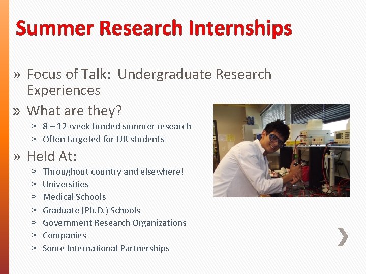 Summer Research Internships » Focus of Talk: Undergraduate Research Experiences » What are they?