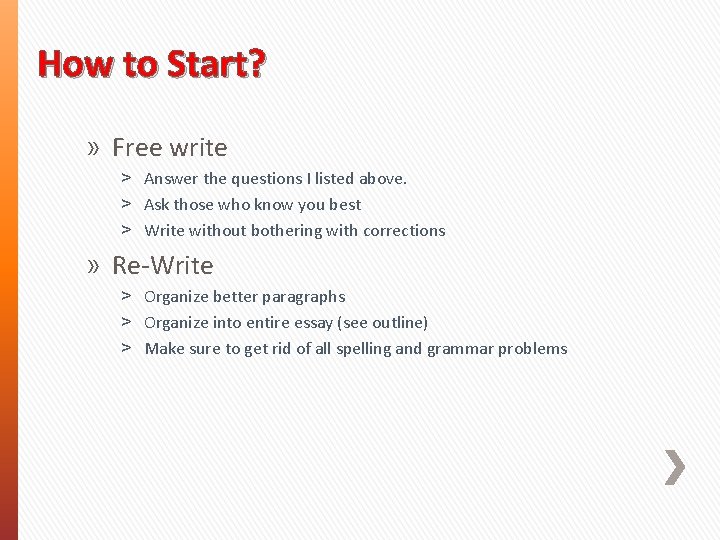 How to Start? » Free write ˃ Answer the questions I listed above. ˃