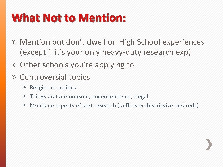 What Not to Mention: » Mention but don’t dwell on High School experiences (except