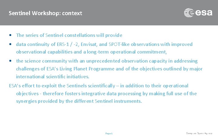Sentinel Workshop: context • The series of Sentinel constellations will provide • data continuity