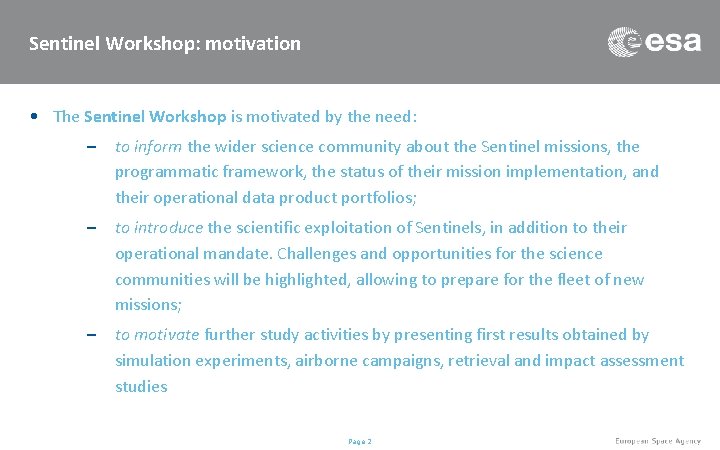 Sentinel Workshop: motivation • The Sentinel Workshop is motivated by the need: – to