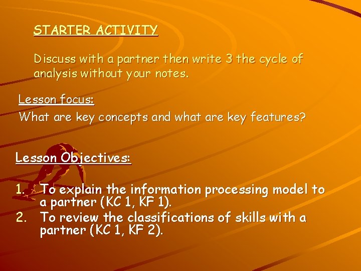 STARTER ACTIVITY Discuss with a partner then write 3 the cycle of analysis without