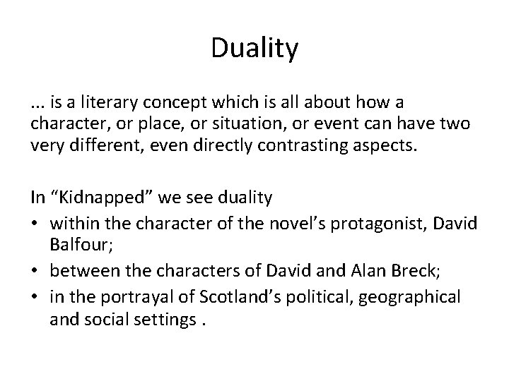 Duality. . . is a literary concept which is all about how a character,