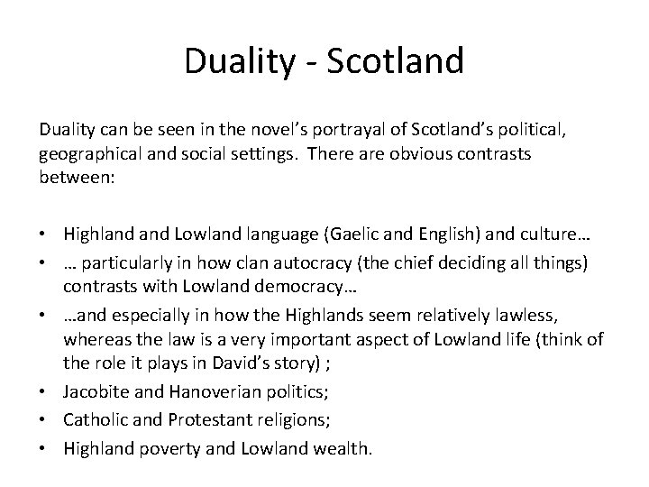 Duality - Scotland Duality can be seen in the novel’s portrayal of Scotland’s political,