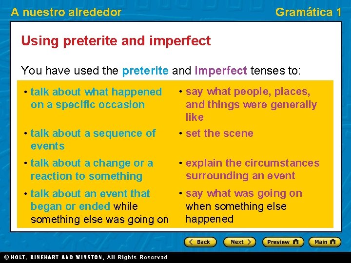 A nuestro alrededor Gramática 1 Using preterite and imperfect You have used the preterite