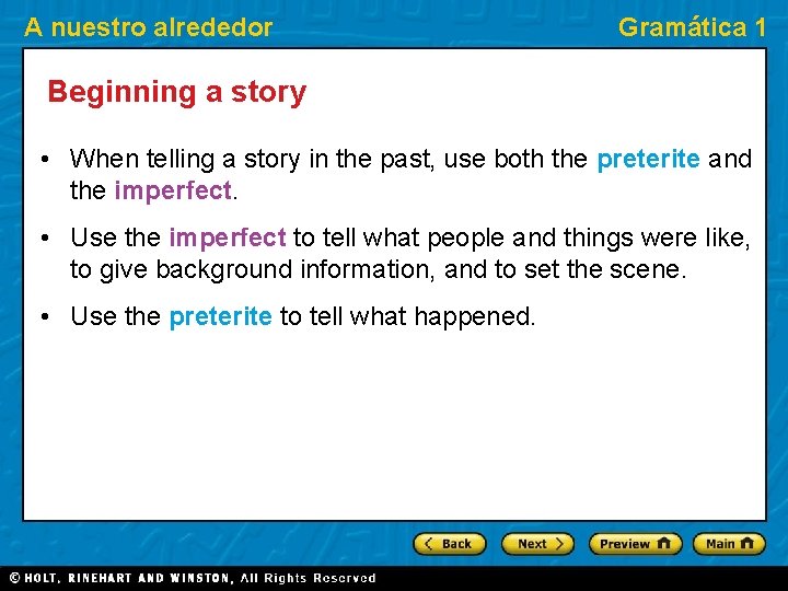 A nuestro alrededor Gramática 1 Beginning a story • When telling a story in