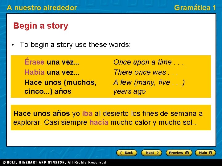 A nuestro alrededor Gramática 1 Begin a story • To begin a story use