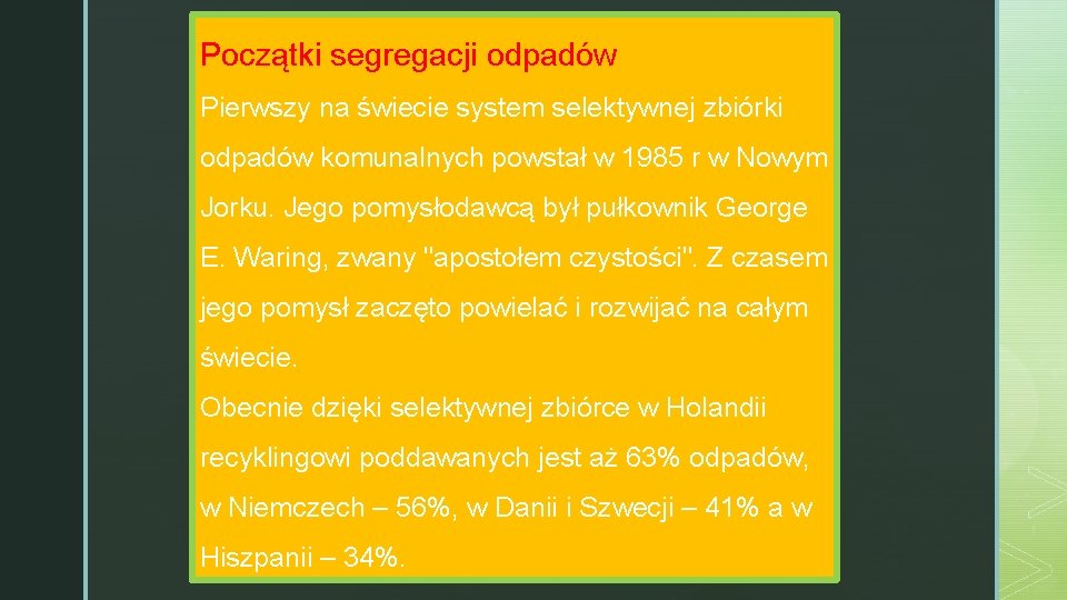 Początki segregacji odpadów z Pierwszy na świecie system selektywnej zbiórki odpadów komunalnych powstał w