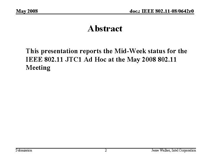 May 2008 doc. : IEEE 802. 11 -08/0642 r 0 Abstract This presentation reports