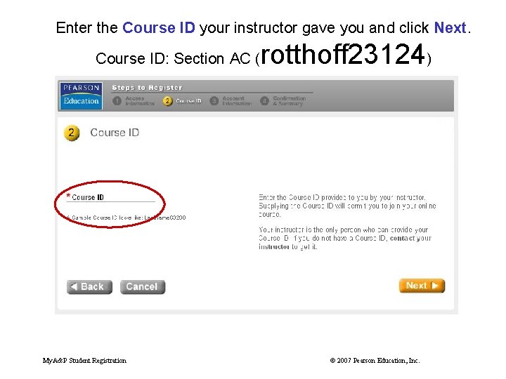 Enter the Course ID your instructor gave you and click Next. Course ID: Section