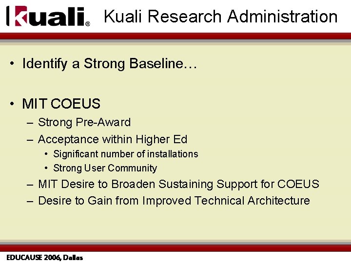 Kuali Research Administration • Identify a Strong Baseline… • MIT COEUS – Strong Pre-Award
