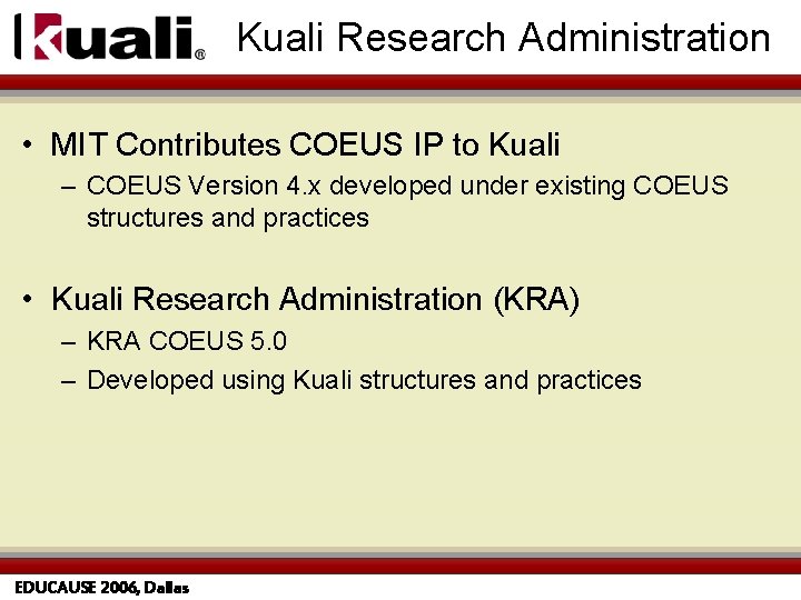 Kuali Research Administration • MIT Contributes COEUS IP to Kuali – COEUS Version 4.