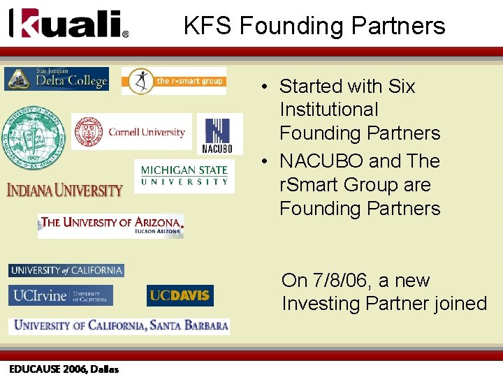 KFS Founding Partners • Started with Six Institutional Founding Partners • NACUBO and The