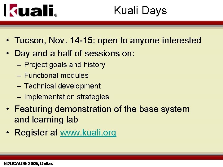 Kuali Days • Tucson, Nov. 14 -15: open to anyone interested • Day and