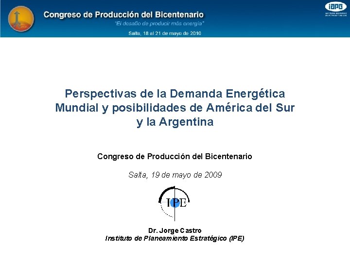 Perspectivas de la Demanda Energética Mundial y posibilidades de América del Sur y la