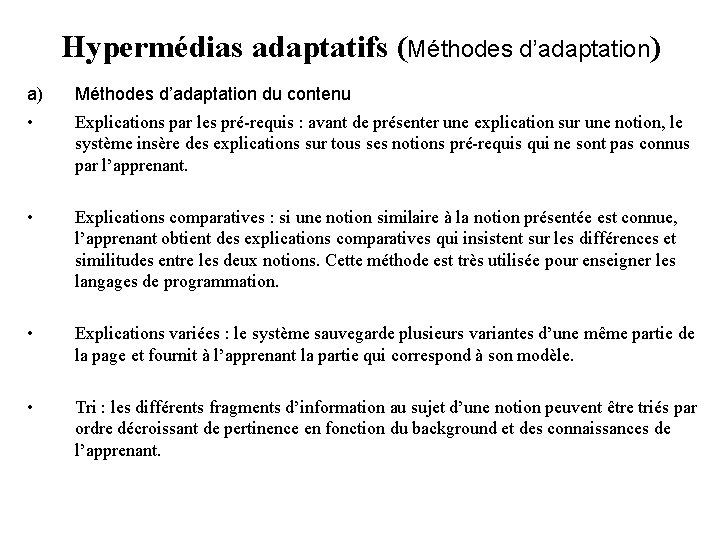Hypermédias adaptatifs (Méthodes d’adaptation) a) • Méthodes d’adaptation du contenu • Explications comparatives :