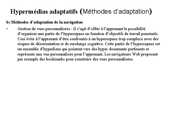 Hypermédias adaptatifs (Méthodes d’adaptation) b) Méthodes d’adaptation de la navigation • Gestion de vues