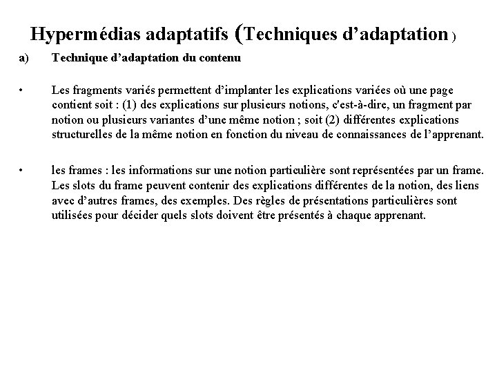 Hypermédias adaptatifs (Techniques d’adaptation ) a) Technique d’adaptation du contenu • Les fragments variés