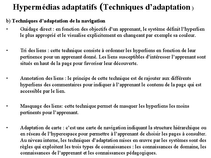 Hypermédias adaptatifs (Techniques d’adaptation ) b) Techniques d’adaptation de la navigation • Guidage direct