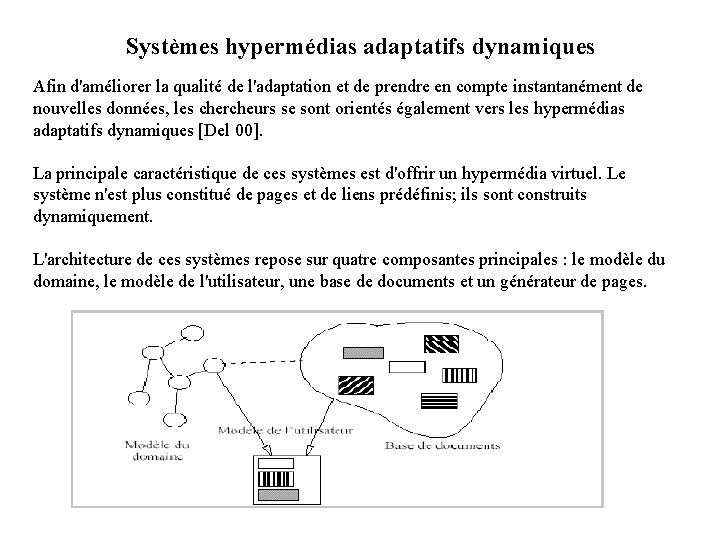 Systèmes hypermédias adaptatifs dynamiques Afin d'améliorer la qualité de l'adaptation et de prendre en