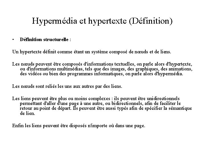 Hypermédia et hypertexte (Définition) • Définition structurelle : Un hypertexte définit comme étant un