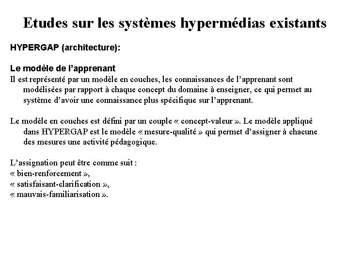 Etudes sur les systèmes hypermédias existants HYPERGAP (architecture): Le modèle de l’apprenant Il est